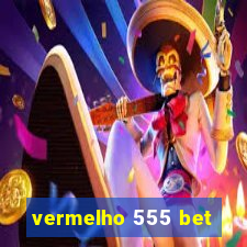 vermelho 555 bet